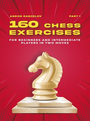 cover image of 160 Chess Exercises for Beginners and Intermediate Players in Two Moves, Part 1
